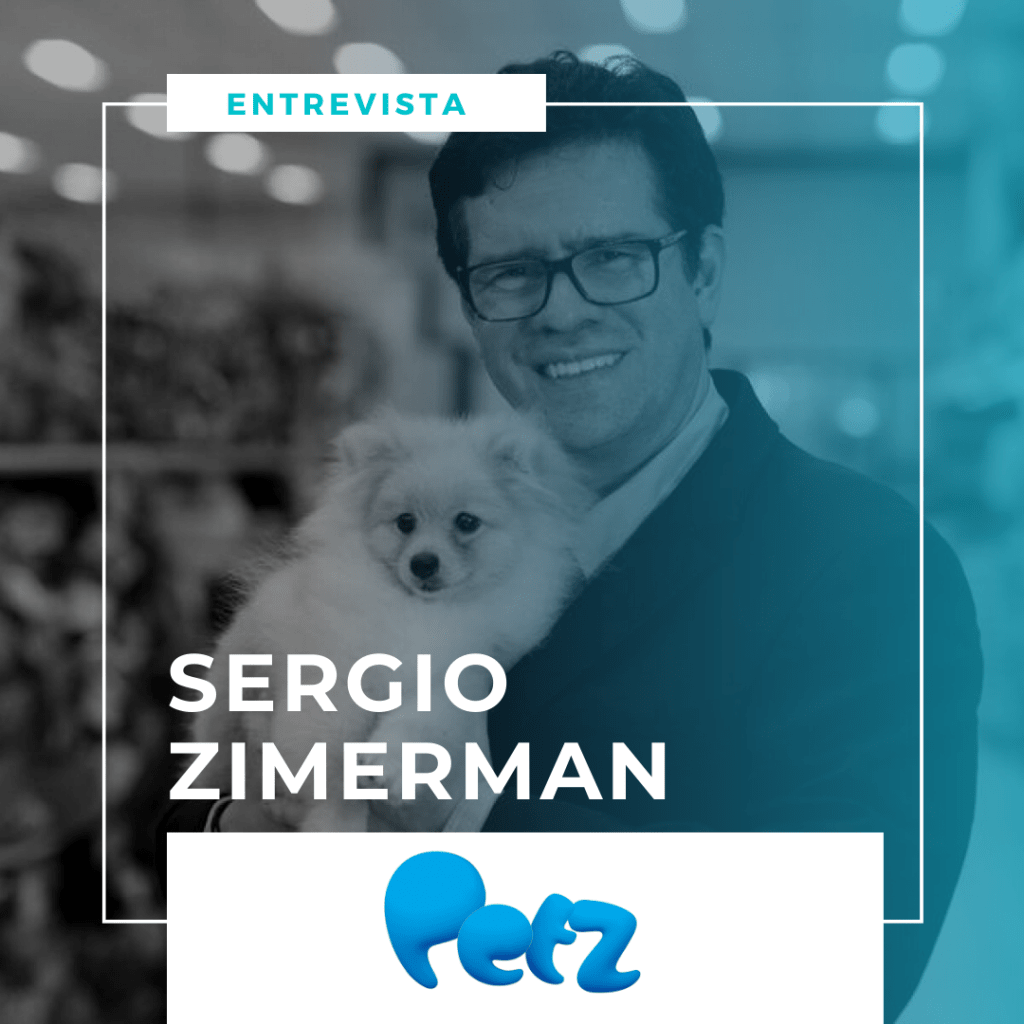 Entrevista com Sergio Zimerman - CEO da Petz