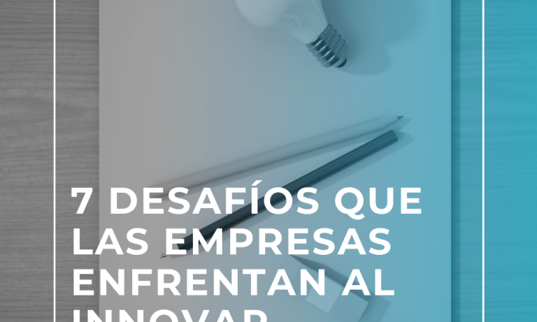 7 desafíos que las empresas enfrentan al innovar