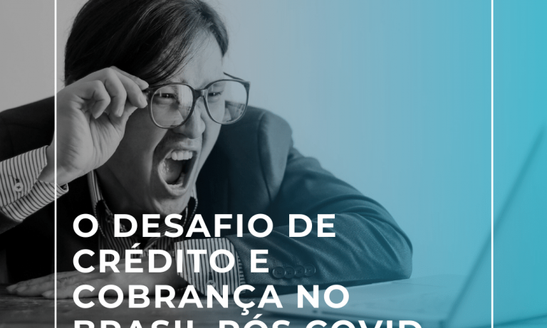 O Desafio de Crédito e Cobrança no Brasil pós COVID