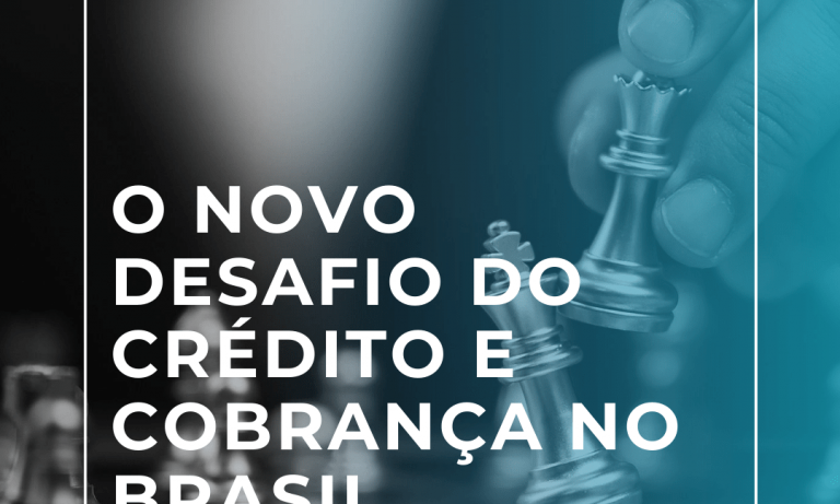 O Novo Desafio do Crédito e Cobrança no Brasil